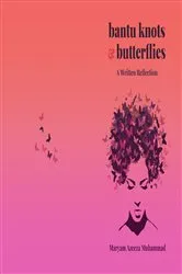 Book cover of Bantu Knots & Butterflies by Muhammad, Maryam, A