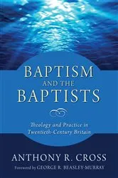 Book cover of Baptism and the Baptists by Anthony R. Cross