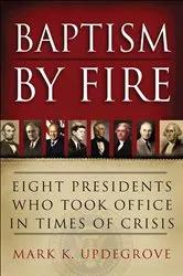 Book cover of Baptism by Fire by Mark K. Updegrove