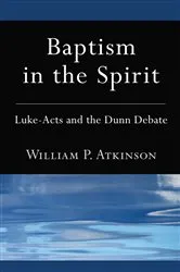 Book cover of Baptism in the Spirit by William P. Atkinson