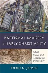 Book cover of Baptismal Imagery in Early Christianity by Robin M. Jensen