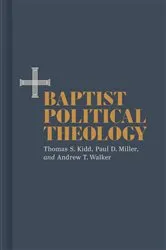 Book cover of Baptist Political Theology by Thomas S. Kidd
