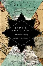 Book cover of Baptist Preaching by Joel C. Gregory