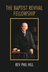 Book cover of Baptist Revival Fellowship by Phil Hill