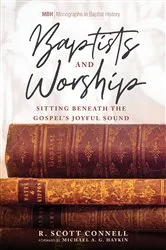 Book cover of Baptists and Worship by R. Scott Connell