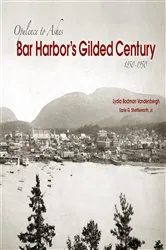 Book cover of Bar Harbor's Gilded Century by Lydia Vandenberg
