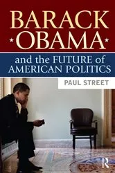 Book cover of Barack Obama and the Future of American Politics by Paul Street