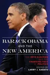 Book cover of Barack Obama and the New America by Larry J. Sabato