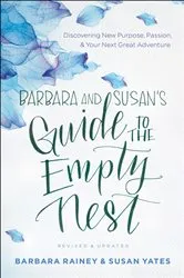 Book cover of Barbara and Susan's Guide to the Empty Nest by Barbara Rainey