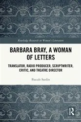 Book cover of Barbara Bray, A Woman of Letters by Pascale Sardin