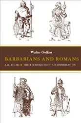 Book cover of Barbarians and Romans, A.D. 418-584 by Walter Goffart