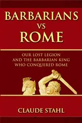 Book cover of Barbarians Vs Rome by Claude Stahl