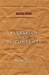 Book cover of Barbarism and Its Discontents by Maria Boletsi