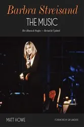 Book cover of Barbra Streisand: The Music by Matt Howe