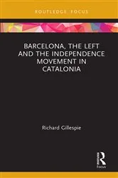 Book cover of Barcelona, the Left and the Independence Movement in Catalonia by Richard Gillespie