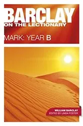 Book cover of Barclay on the Lectionary: Mark, Year B by William Barclay
