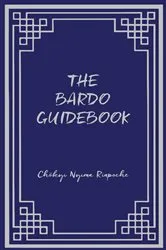 Book cover of Bardo Guidebook by Rinpoche Chokyinyima