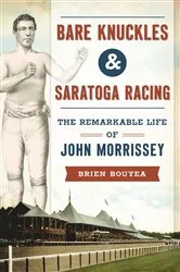 Book cover of Bare Knuckles & Saratoga Racing by Brien Bouyea