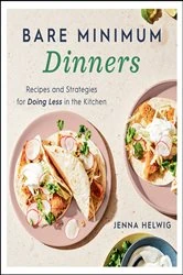 Book cover of Bare Minimum Dinners by Jenna Helwig