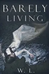 Book cover of Barely Living by W. L.