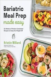 Book cover of Bariatric Meal Prep Made Easy by Kristin Willard