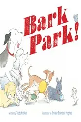 Book cover of Bark Park! by Trudy Krisher