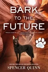 Book cover of Bark to the Future by Spencer Quinn