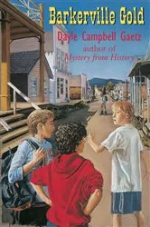 Book cover of Barkerville Gold by Dayle Campbell Gaetz