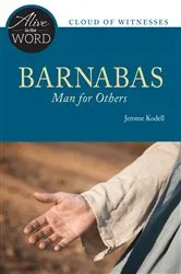 Book cover of Barnabas, Man for Others by Jerome Kodell