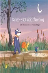 Book cover of Barnaby Is Not Afraid of Everything by Gilles Bizouerne