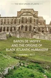 Book cover of Baron de Vastey and the Origins of Black Atlantic Humanism by Marlene L. Daut