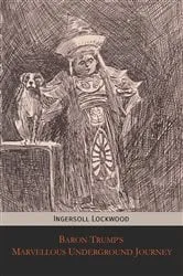 Book cover of Baron Trump's Marvellous Underground Journey by N/A
