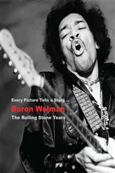 Book cover of Baron Wolman: The Rolling Stone Years by Baron Wolman