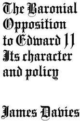Book cover of Baronial Opposition to Edward II by James Conway Davies