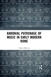 Book cover of Baronial Patronage of Music in Early Modern Rome by Valerio Morucci