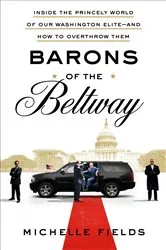 Book cover of Barons of the Beltway by Michelle Fields