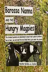 Book cover of Barossa Nanna and the Hungry Magpies by Heather Gordon