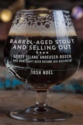 Book cover of Barrel-Aged Stout and Selling Out by Josh Noel