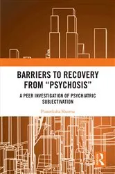 Book cover of Barriers to Recovery from ‘Psychosis’ by Prateeksha Sharma