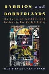 Book cover of Barrios and Borderlands by Denis Lynn Daly Heyck
