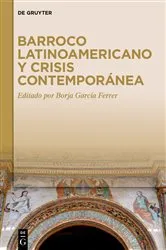 Book cover of Barroco latinoamericano y crisis contemporánea by Borja García Ferrer