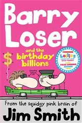 Book cover of Barry Loser and the birthday billions by Jim Smith