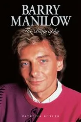 Book cover of Barry Manilow: The Biography by Patricia Butler
