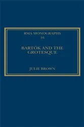 Book cover of Bartók and the Grotesque by Julie Brown