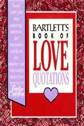 Book cover of Bartlett's Book of Love Quotations by John Bartlett