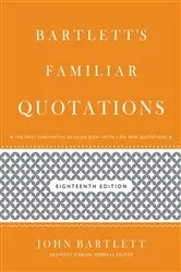 Book cover of Bartlett's Familiar Quotations (18th ed.) by John Bartlett