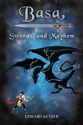 Book cover of Basa, Swords, and Mayhem by Edward Keyser