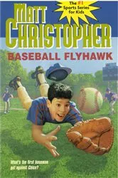 Book cover of Baseball Flyhawk by Matt Christopher
