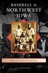 Book cover of Baseball in Northwest Iowa by Joan Wendl Thomas