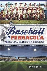 Book cover of Baseball in Pensacola by Scott Brown